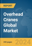 Overhead Cranes Global Market Report 2024- Product Image