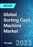 Global Sorting Cash Machine Market: Analysis By Type (Banknote Sorter, and Coin Sorter), By Application (Bank, Supermarket, and Others), By Region Size and Trends with Impact of COVID-19 and Forecast up to 2028- Product Image