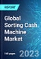 Global Sorting Cash Machine Market: Analysis By Type (Banknote Sorter, and Coin Sorter), By Application (Bank, Supermarket, and Others), By Region Size and Trends with Impact of COVID-19 and Forecast up to 2028 - Product Thumbnail Image