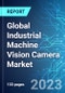 Global Industrial Machine Vision Camera Market: Analysis By Type (Area Scan, Line Scan), By End User (Manufacturing, Automotive, Healthcare And Others), By Region Size And Trends With Impact Of COVID-19 And Forecast Up To 2028 - Product Thumbnail Image
