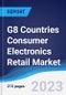 G8 Countries Consumer Electronics Retail Market Summary, Competitive Analysis and Forecast, 2018-2027 - Product Image
