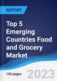 Top 5 Emerging Countries Food and Grocery Market Summary, Competitive Analysis and Forecast, 2018-2027- Product Image