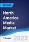 North America (NAFTA) Media Market Summary, Competitive Analysis and Forecast, 2017-2026 - Product Image