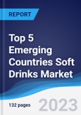 Top 5 Emerging Countries Soft Drinks Market Summary, Competitive Analysis and Forecast, 2018-2027- Product Image