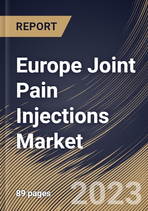 Europe Joint Pain Injections Market Size Share Industry Trends
