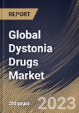 Global Dystonia Drugs Market Size, Share & Industry Trends Analysis Report By Distribution Channel, By Route of Administration, By Type, By Regional Outlook and Forecast, 2022 - 2028- Product Image