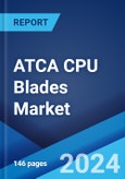 ATCA CPU Blades Market by Type (Integrated Platforms, Packet Processing, Compute Modules, Switch and Controls, Chassis and Hub Systems), Application (Communications, Network Infrastructure, Transportation, Military, Industrial, Medical), and Region 2024-2032- Product Image