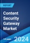 Content Security Gateway Market by Platform Type (Hardware, Software), Industry Vertical (Education, BFSI, Government, Healthcare, Telecom and IT, and Others), and Region 2024-2032 - Product Image