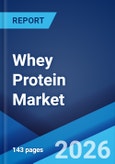 Whey Protein Market Report by Type, Application, and Region 2026-2034- Product Image