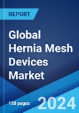 Global Hernia Mesh Devices Market Report by Hernia Type, Mesh, End User, and Region 2024-2032- Product Image