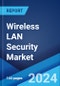 Wireless LAN Security Market by Security Type, Technology, Deployment Type, End User, and Region 2024-2032 - Product Thumbnail Image