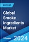 Global Smoke Ingredients Market by Type, Form, Application, and Region 2024-2032 - Product Image
