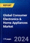 Global Consumer Electronics & Home Appliances Market (2023-2028) Competitive Analysis, Impact of Economic Slowdown & Impending Recession, Ansoff Analysis - Product Image