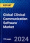 Global Clinical Communication Software Market (2023-2028) Competitive Analysis, Impact of Economic Slowdown & Impending Recession, Ansoff Analysis - Product Image