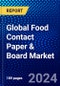 Global Food Contact Paper & Board Market (2023-2028) Competitive Analysis, Impact of Economic Slowdown & Impending Recession, Ansoff Analysis - Product Image