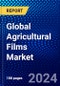Global Agricultural Films Market (2023-2028) Competitive Analysis, Impact of Economic Slowdown & Impending Recession, Ansoff Analysis - Product Image