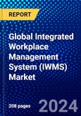 Global Integrated Workplace Management System (IWMS) Market (2023-2028) Competitive Analysis, Impact of Covid-19, Impact of Economic Slowdown & Impending Recession, Ansoff Analysis- Product Image