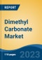 Dimethyl Carbonate Market- Global Industry Size, Share, Trends, Opportunity, and Forecast, 2018-2028 Segmented By Grade (Industrial Grade, Battery Grade, Pharmaceutical Grade, Others), By Method of Preparation, By Application, By End Use, By Region - Product Thumbnail Image