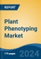 Plant Phenotyping Market - Global Industry Size, Share, Trends, Opportunity, and Forecast, 2019-2029F - Product Image