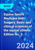 Equine Sports Medicine and Surgery. Basic and clinical sciences of the equine athlete. Edition No. 3- Product Image