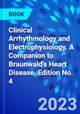 Clinical Arrhythmology and Electrophysiology. A Companion to Braunwald's Heart Disease. Edition No. 4- Product Image