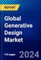 Global Generative Design Market (2023-2028) Competitive Analysis, Impact of Economic Slowdown & Impending Recession, Ansoff Analysis - Product Image