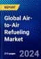 Global Air-to-Air Refueling Market (2023-2028) Competitive Analysis, Impact of Economic Slowdown & Impending Recession, Ansoff Analysis - Product Image