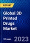 Global 3D Printed Drugs Market (2023-2028) by Technology, Application, End User, and Geography, Competitive Analysis, Impact of Covid-19 and Ansoff Analysis - Product Thumbnail Image