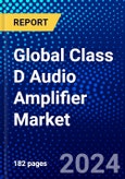 Global Class D Audio Amplifier Market (2023-2028) Competitive Analysis, Impact of Economic Slowdown & Impending Recession, Ansoff Analysis- Product Image