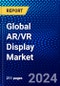 Global AR/VR Display Market (2023-2028) Competitive Analysis, Impact of Economic Slowdown & Impending Recession, Ansoff Analysis - Product Thumbnail Image