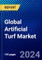 Global Artificial Turf Market (2023-2028) by Type, Grass Backing, and Geography , Competitive Analysis, Impact of Economic Slowdown & Impending Recession, Ansoff Analysis - Product Image