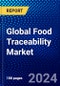 Global Food Traceability Market (2023-2028) Competitive Analysis, Impact of Economic Slowdown & Impending Recession, Ansoff Analysis - Product Image