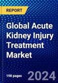 Global Acute Kidney Injury Treatment Market (2023-2028) Competitive Analysis, Impact of Economic Slowdown & Impending Recession, Ansoff Analysis- Product Image