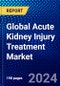 Global Acute Kidney Injury Treatment Market (2023-2028) Competitive Analysis, Impact of Economic Slowdown & Impending Recession, Ansoff Analysis - Product Image