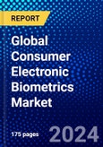 Global Consumer Electronic Biometrics Market (2023-2028) Competitive Analysis, Impact of Economic Slowdown & Impending Recession, Ansoff Analysis- Product Image