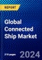 Global Connected Ship Market (2023-2028) Competitive Analysis, Impact of Economic Slowdown & Impending Recession, Ansoff Analysis - Product Image