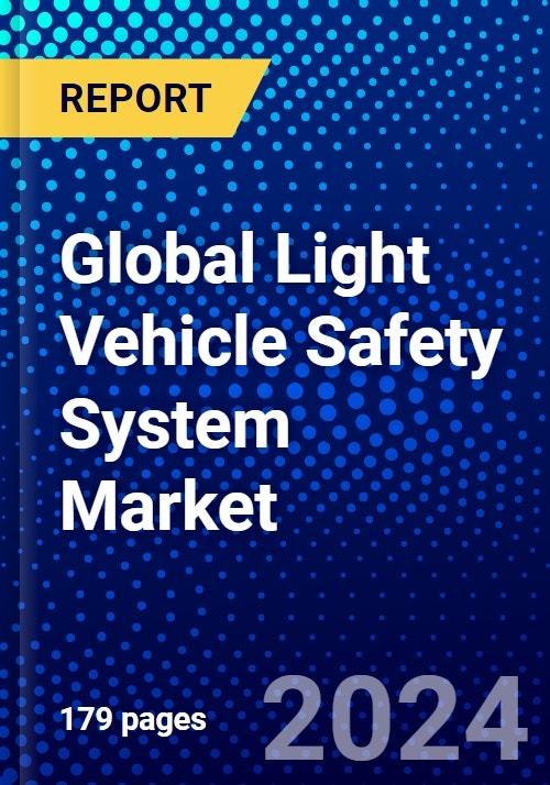 Global Light Vehicle Safety System Market (20232028) Competitive