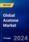 Global Acetone Market (2023-2028) Competitive Analysis, Impact of Economic Slowdown & Impending Recession, Ansoff Analysis - Product Image