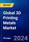 Global 3D Printing Metals Market (2023-2028) Competitive Analysis, Impact of Economic Slowdown & Impending Recession, Ansoff Analysis - Product Image