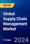 Global Supply Chain Management Market (2023-2028) Competitive Analysis, Impact of Economic Slowdown & Impending Recession, Ansoff Analysis - Product Image