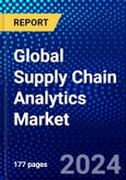 Global Supply Chain Analytics Market (2023-2028) Competitive Analysis, Impact of Economic Slowdown & Impending Recession, Ansoff Analysis- Product Image