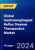 Global Gastroesophageal Reflux Disease Therapeutics Market (2023-2028) Competitive Analysis, Impact of Economic Slowdown & Impending Recession, Ansoff Analysis- Product Image