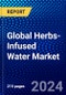 Global Herbs-Infused Water Market (2023-2028) Competitive Analysis, Impact of Economic Slowdown & Impending Recession, Ansoff Analysis - Product Image