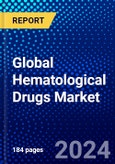 Global Hematological Drugs Market (2023-2028) Competitive Analysis, Impact of Economic Slowdown & Impending Recession, Ansoff Analysis- Product Image
