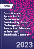 Green Chemistry Approaches to Environmental Sustainability. Status, Challenges and Prospective. Advances in Green and Sustainable Chemistry- Product Image