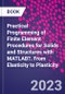 Practical Programming of Finite Element Procedures for Solids and Structures with MATLAB?. From Elasticity to Plasticity - Product Thumbnail Image