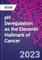 pH Deregulation as the Eleventh Hallmark of Cancer - Product Image