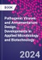 Pathogenic Viruses and Armamentarium Design. Developments in Applied Microbiology and Biotechnology - Product Thumbnail Image