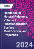 Handbook of Natural Polymers, Volume 2. Functionalization, Surface Modification, and Properties- Product Image