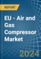 EU - Air and Gas Compressor - Market Analysis, Forecast, Size, Trends and Insights - Product Thumbnail Image